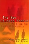 The New Colored People: The Mixed-Race Movement in America The New Colored People: The Mixed-Race Movement in America