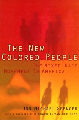 The New Colored People: The Mixed-Race Movement in America (Hardcover)