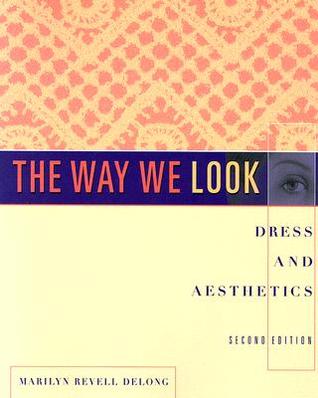 The Way we Look 2nd edition: Dress and Aesthetics (Paperback)