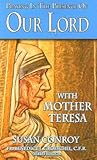 Praying In The Presence Of Our Lord With Mother Teresa