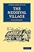 The Medieval Village by George Gordon Coulton