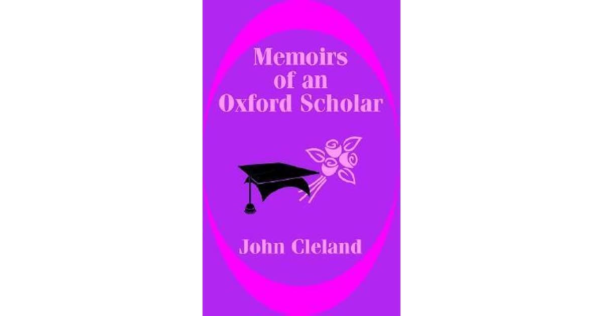 Memoirs of an Oxford Scholar by John Cleland