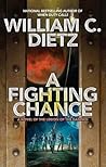 A Fighting Chance by William C. Dietz