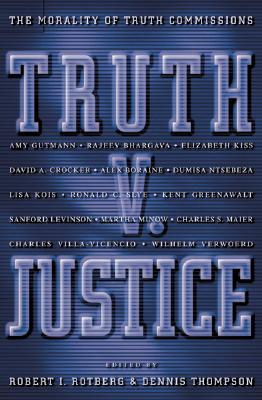 Truth V. Justice: The Morality of Truth Commissions (Paperback)