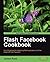 Flash Facebook Cookbook