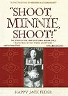 "Shoot, Minnie, Shoot!" by Happy Jack Feder "Shoot, Minnie, Shoot!" by Happy Jack Feder