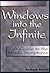 Windows into the Infinite: ...