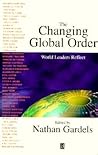 The Changing Global Order : World Leaders Reflect The Changing Global Order : World Leaders Reflect