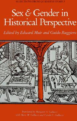 Sex and Gender in Historical Perspective: Selections from Quaderni Storici (Paperback)