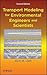 Transport Modeling for Environmental Engineers and Scientists (Environmental Science and Technology: A Wiley-Interscience S)