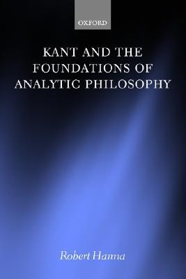 Kant and the Foundations of Analytic Philosophy (Hardcover)