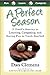A Perfect Season: A Coach's Journey to Learning, Competing, and Having Fun in Youth Baseball