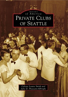Private Clubs of Seattle (Images of America: Washington)