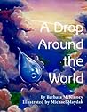 A Drop Around the World: The Science Of Water Cycles On Planet Earth For Kids (Earth Science, Science Books For Kids, Nature Books)