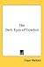 The Dark Eyes of London