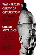 The African Origin of Civilization: Myth or Reality