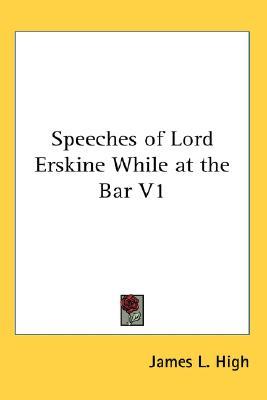 Speeches of Lord Erskine While at the Bar V1 (Hardcover)