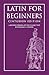 Latin for Beginners