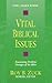 Vital Biblical Issues: Examining Problem Passages of the Bible (Vital Issues Series)