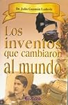Los inventos que cambiaron al mundo (Spanish Edition)