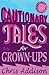 Cautionary Tales for Grown-Ups