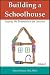 Building a Schoolhouse: Lay...