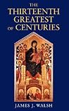 The Thirteenth, Greatest of Centuries The Thirteenth, Greatest of Centuries