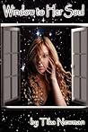 Window To Her Soul by Tika Newman