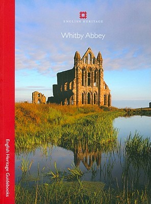 Whitby Abbey - Guidebook (English Heritage Guidebooks)