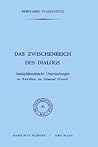Das Zwischenreich des Dialogs: Sozialphilosophische Untersuchungen in Anschluss an Edmund Husserl (Phaenomenologica, 41) (German Edition) Das Zwischenreich des Dialogs: Sozialphilosophische Untersuchungen in Anschluss an Edmund Husserl (Phaenomenologica, 41) (German Edition)