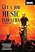 How to Get a Job in the Music Industry, Second Edition by Keith Hatschek