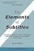 The Elements of Subtitles: ...