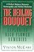 The Healing Bouquet by Vinton McCabe