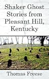 Shaker Ghost Stories from Pleasant Hill, Kentucky