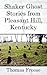 Shaker Ghost Stories from Pleasant Hill, Kentucky by Thomas Freese