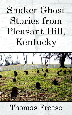Shaker Ghost Stories from Pleasant Hill, Kentucky (Paperback)