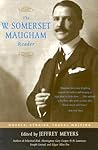 The W. Somerset Maugham Reader: Novels, Stories, Travel Writing The W. Somerset Maugham Reader: Novels, Stories, Travel Writing