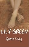 Lily Green by James  Eddy
