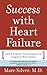 Success with Heart Failure: Help and Hope for Those with Congestive Heart Failure