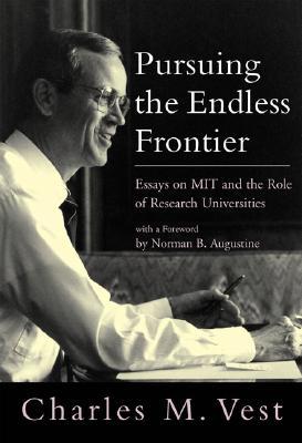 Pursuing The Endless Frontier: Essays On MIT And The Role Of Research Universities (Hardcover)