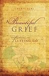 A Beautiful Grief: Reflections on Letting Go