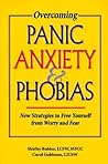Overcoming Panic, Anxiety, & Phobias: New Strategies to Free Yourself from Worry and Fear