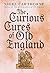 The Curious Cures of Old England