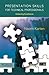 Presentation Skills For Technical Professionals (Soft Skills for It Professionals)