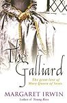The Gay Galliard: The Great Love of Mary Queen of Scots The Gay Galliard: The Great Love of Mary Queen of Scots