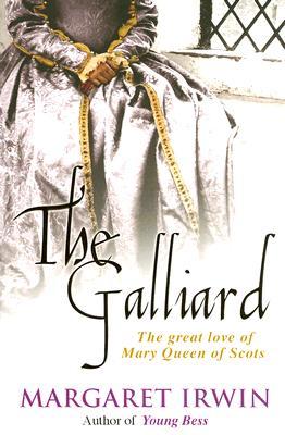 The Gay Galliard: The Great Love of Mary Queen of Scots (Paperback)