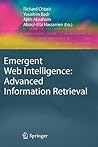 Emergent Web Intelligence: Advanced Information Retrieval (Advanced Information and Knowledge Processing)