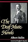 The Deaf Mute Howls (Gallaudet Classics in Deaf Studies Series, Vol. 1)