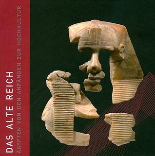 Das Alte Reich: Agypten von den Anfangen zur Hochkultur (German Edition)