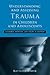 Understanding and Assessing Trauma in Children and Adolescents: Measures, Methods, and Youth in Context (Psychosocial Stress Series)